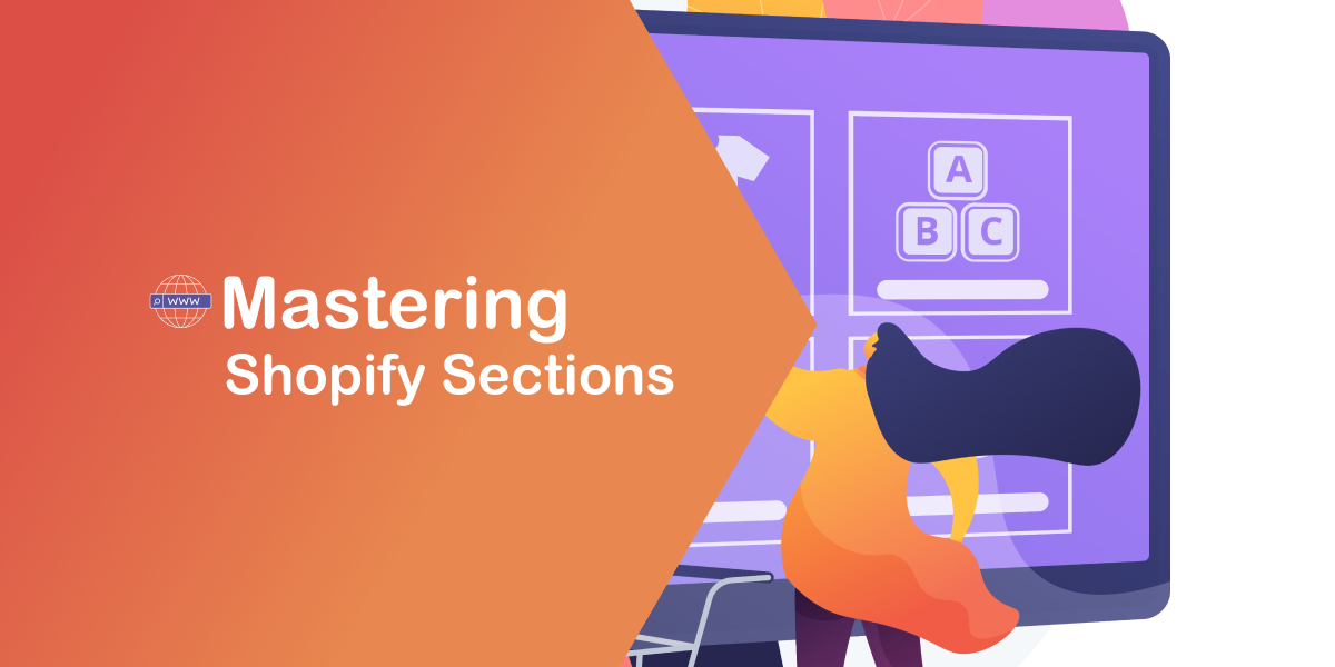 Mastering Shopify Sections: Boosting Your E-commerce Brilliance